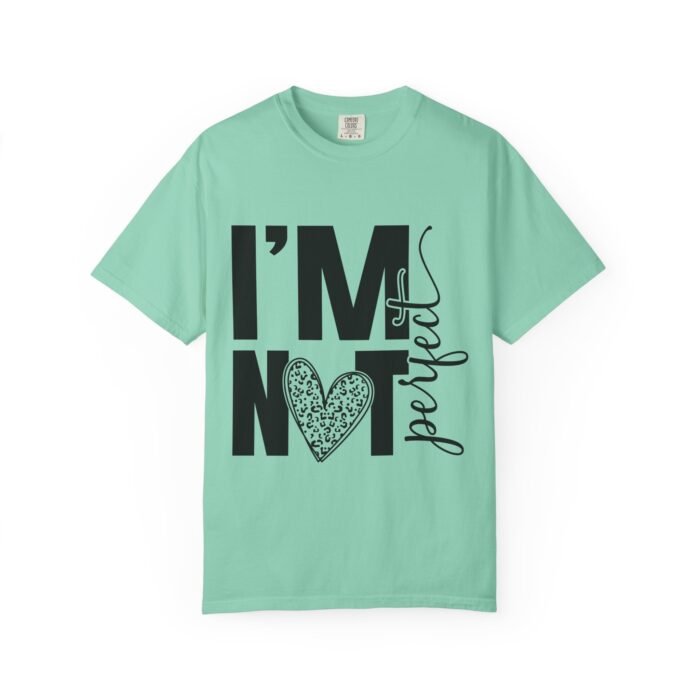 Unisex Garment-Dyed T-shirt with 'I'M NOT Perfect' Design - Casual Wear, Motivational Gift, Everyday Tee, Humor Shirt, Unique Fashion - Image 27