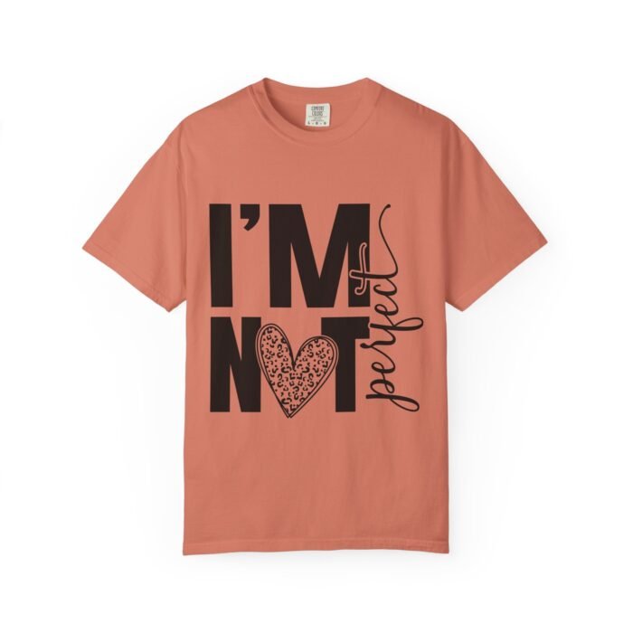 Unisex Garment-Dyed T-shirt with 'I'M NOT Perfect' Design - Casual Wear, Motivational Gift, Everyday Tee, Humor Shirt, Unique Fashion - Image 7