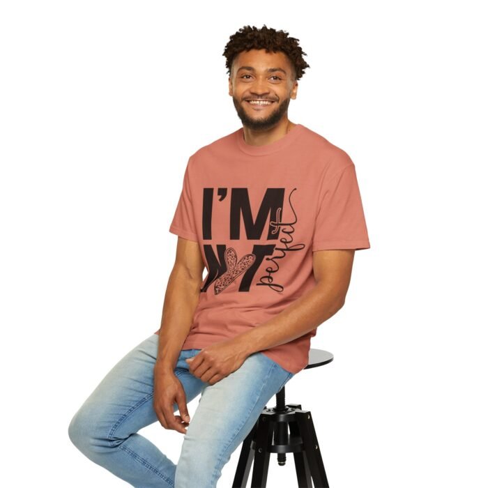 Unisex Garment-Dyed T-shirt with 'I'M NOT Perfect' Design - Casual Wear, Motivational Gift, Everyday Tee, Humor Shirt, Unique Fashion - Image 11