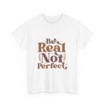 Bo Real Not Perfect Unisex Heavy Cotton Tee, Motivational Graphic Shirt, Casual Wear, Self-Love Apparel, Everyday T-Shirt - Image 3