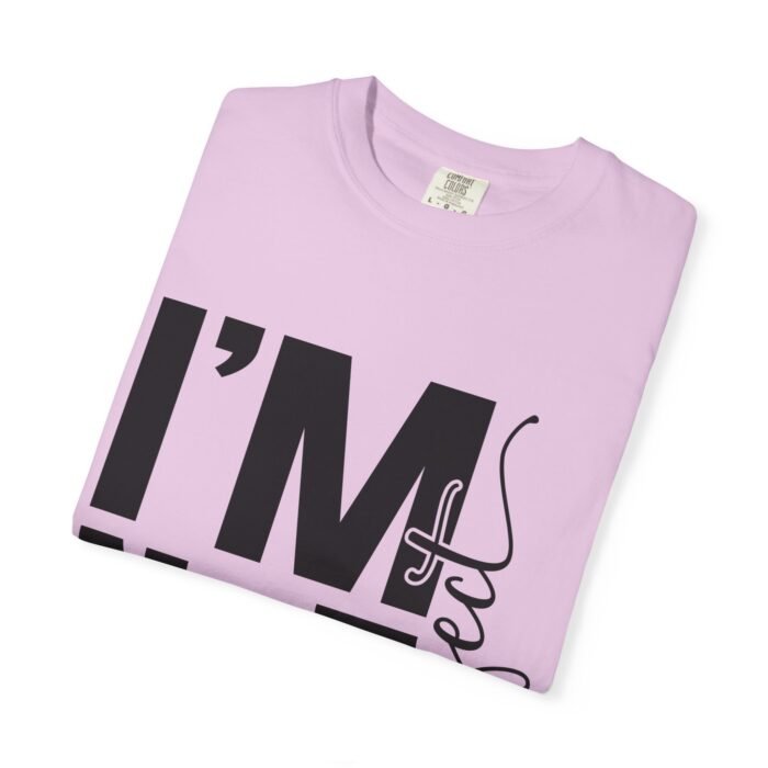 Unisex Garment-Dyed T-shirt with 'I'M NOT Perfect' Design - Casual Wear, Motivational Gift, Everyday Tee, Humor Shirt, Unique Fashion - Image 44