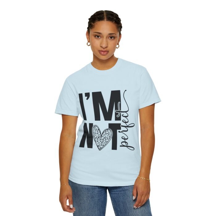 Unisex Garment-Dyed T-shirt with 'I'M NOT Perfect' Design - Casual Wear, Motivational Gift, Everyday Tee, Humor Shirt, Unique Fashion - Image 41