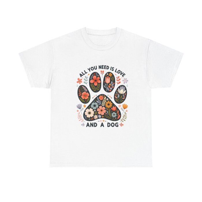 Floral Dog Lover Tee - All You Need Is Love and a Dog, Gift for Dog Parents, Animal Lovers T-Shirt, Pet Adoption Awareness, Casual [...] - Image 1