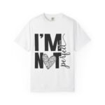 Unisex Garment-Dyed T-shirt with 'I'M NOT Perfect' Design - Casual Wear, Motivational Gift, Everyday Tee, Humor Shirt, Unique Fashion