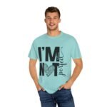 Unisex Garment-Dyed T-shirt with 'I'M NOT Perfect' Design - Casual Wear, Motivational Gift, Everyday Tee, Humor Shirt, Unique Fashion - Image 35