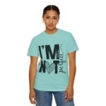 Unisex Garment-Dyed T-shirt with 'I'M NOT Perfect' Design - Casual Wear, Motivational Gift, Everyday Tee, Humor Shirt, Unique Fashion - Image 36