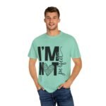 Unisex Garment-Dyed T-shirt with 'I'M NOT Perfect' Design - Casual Wear, Motivational Gift, Everyday Tee, Humor Shirt, Unique Fashion - Image 30
