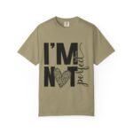 Unisex Garment-Dyed T-shirt with 'I'M NOT Perfect' Design - Casual Wear, Motivational Gift, Everyday Tee, Humor Shirt, Unique Fashion - Image 17